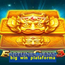 big win plataforma de jogos